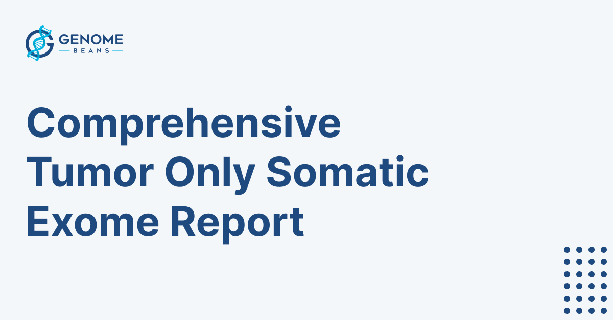 Comprehensive Tumor Only Somatic Exome Report
